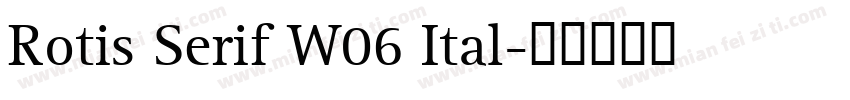 Rotis Serif W06 Ital字体转换